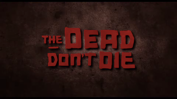 Трейлер: «Мертвые не умирают»